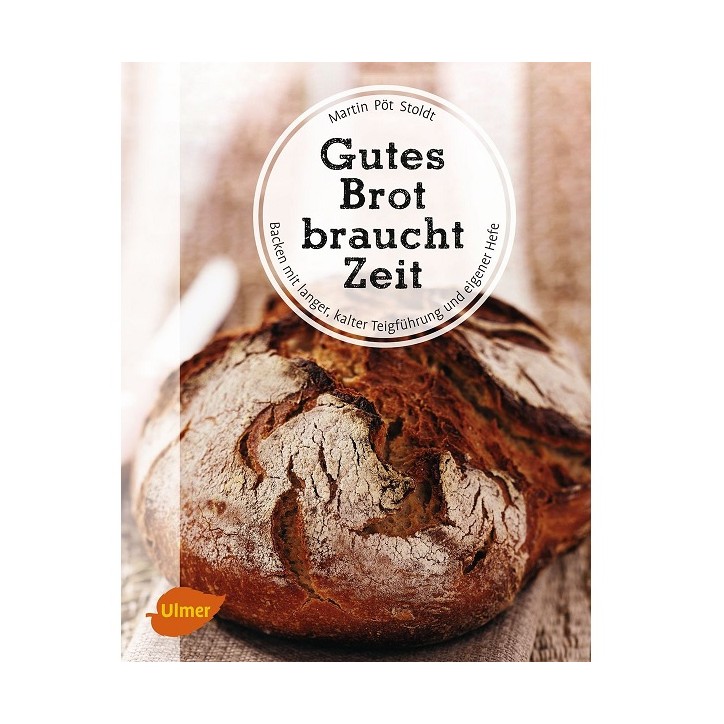 Gutes Brot braucht Zeit Backen mit langer, kalter Teigführung und eigener Hefe