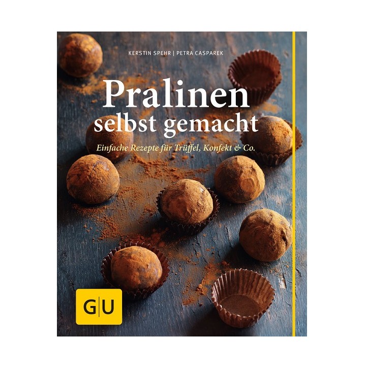 Pralinen selbst gemacht Backbuch von Kerstin Spehr & Petra Casparek (German)