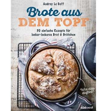 Audrey Le Goff Brote aus dem Topf Brotbackbuch,