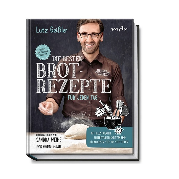 Die besten Brotrezepte für jeden Tag Backbuch Lutz Geißler