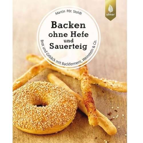 Backen ohne Hefe und Sauerteig Backbuch von Martin Pöt Stoldt (German)