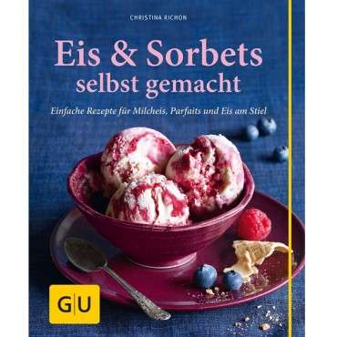 Christina Richon Eis & Sorbets selbst gemacht GU Verlag