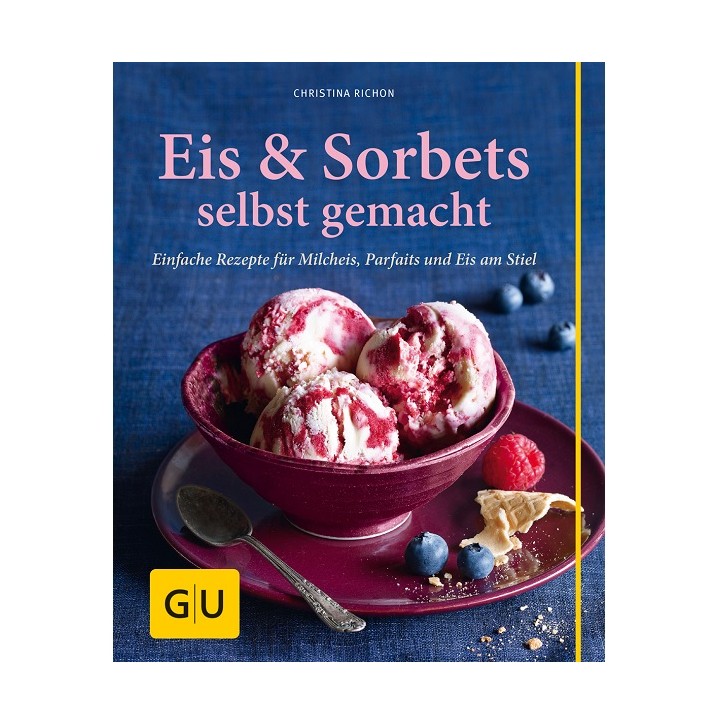 Christina Richon Eis & Sorbets selbst gemacht GU Verlag