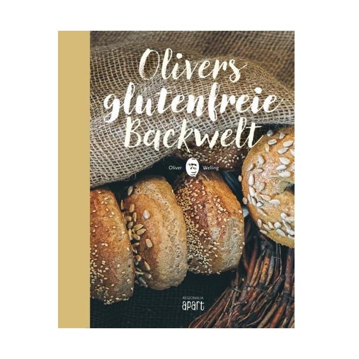 Olivers glutenfreie Backwelt Backbuch von Oliver Welling (German)