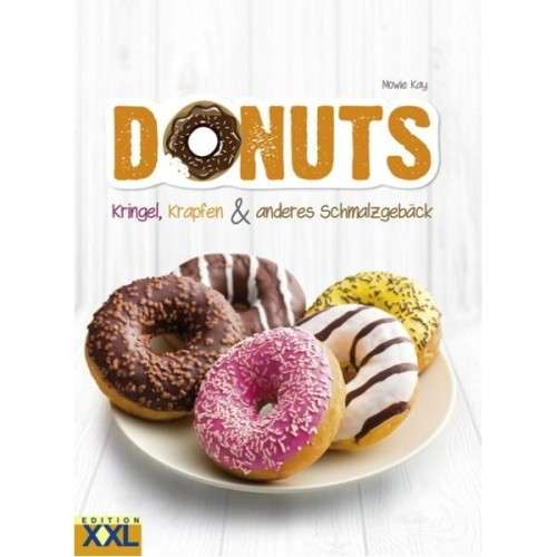 Donuts - Kringel, Krapfen & anderes Schmalzgebäck Backbuch von Mowie Kay