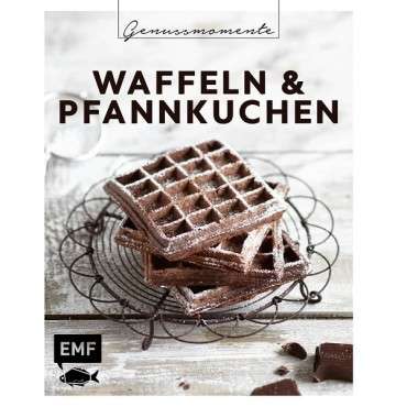 Genussmomente: Waffeln & Pfannkuchen - Glück in Teigform