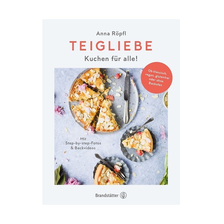 Teigliebe - Röpfl Anna Backbuch Glutenfrei Vegan & Klassisch 978-3-7106-0570-3