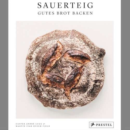 Sourdough. Baking good bread bakinbg book by Casper Lugg (German)