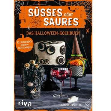 Süsses oder Saures - Das Halloween-Kochbuch von Patrick Rosenthal (German)