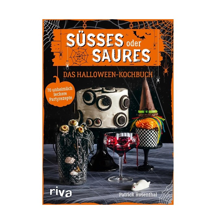 Süsses oder Saures - Das Halloween-Kochbuch von Patrick Rosenthal (German)