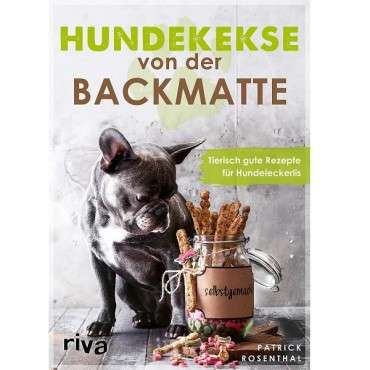 Hundekekse von der Backmatte - Tierisch gute Rezepte für Hundeleckerlis