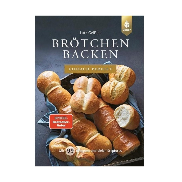 Brötchen Backbuch - Schritt für Schritt zu frischen Frühstückbrötchen von Lutz Geißler