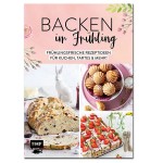 Backen im Frühling: Frühlingsfrische Rezeptideen für Kuchen, Tartes und mehr!