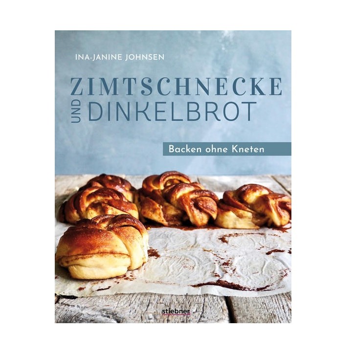 No Knead Brotbackbuch - Zimtschnecke & Dinkelbrot