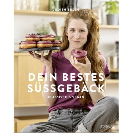 Dein bestes Süssgebäck – Classic & Vegan Pastry by Judith Erdin