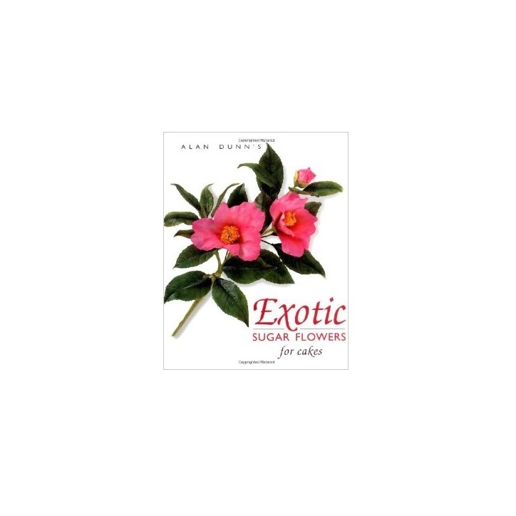 Exotic Sugar Flowers for Cakes von Alan Dunn (Englisch)